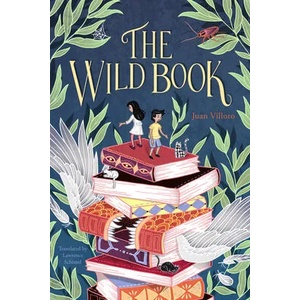 Wild Book | Juan Villoro, Lawrence Schimel (ISBN: 9781632061478)