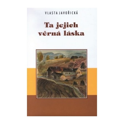 Ta jejich věrná láska Vlasta Javořická CZ