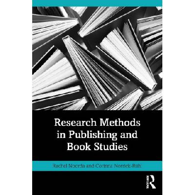 Research Methods in Publishing and Book Studies | Rachel Noorda, Corinna Norrick-Ruhl