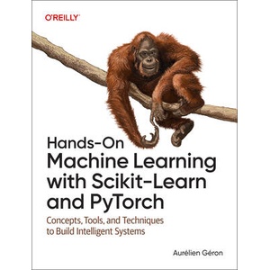 Hands-On Machine Learning with Scikit-Learn and Pytorch (ISBN: 9798341607989)