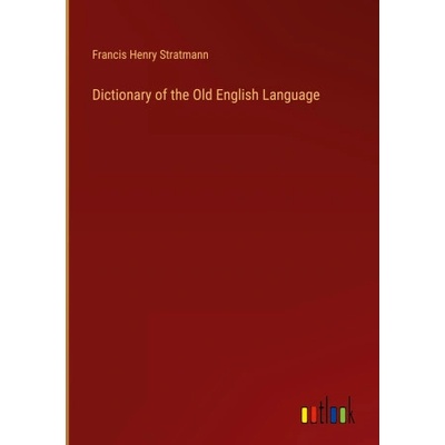 Dictionary of the Old English Language