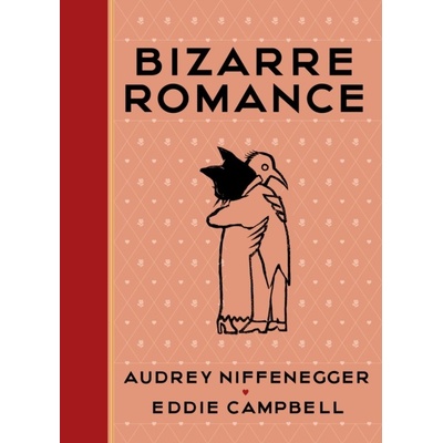 Bizarre Romance Audrey Niffenegger, Eddie Campbell
