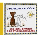 O pejskovi a kočičce - Jak jsme hráli divadlo a co bylo na Mikuláše - Josef Čapek
