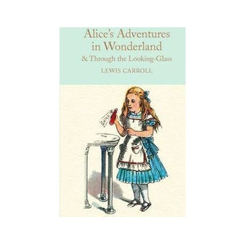 Alice in Wonderland and Through the Looking-Glass