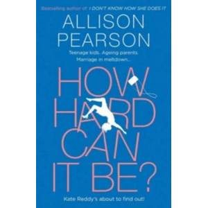How Hard Can It Be? | Allison Pearson (ISBN: 9780008150556)
