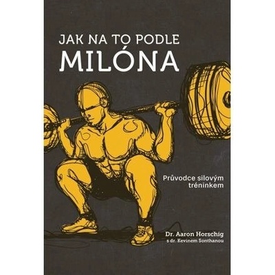 Jak na to podle Milóna - Aaron Horschig