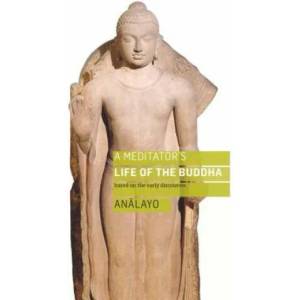 Meditator's Life of the Buddha | Bhikkhu Analayo (ISBN: 9781909314993)