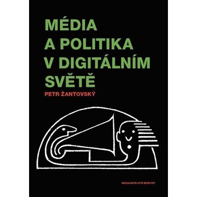 M édia a politika v digitálním světě - Petr Žantovský