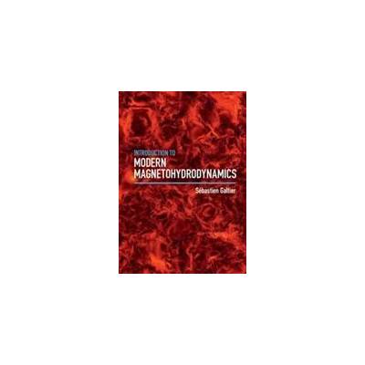 Introduction to Modern Magnetohydrodynamics | Sébastien Galtier