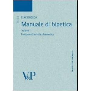 Manuale di bioetica | Elio Sgreccia (2012)
