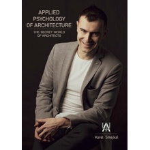 Applied Psychology of Architecture. The secret world of architects - Karel Smejkal