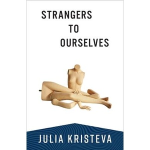 Strangers to Ourselves | Julia Kristeva, Leon Roudiez (ISBN: 9780231214612)