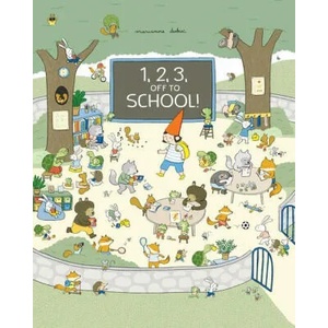 1, 2, 3, Off to School! | Marianne Dubuc (ISBN: 9781525306563)