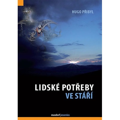 Lidské potřeby ve stáří - Přibyl Hugo
