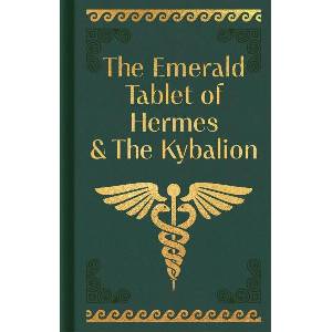 The Emerald Tablet of Hermes & The Kybalion (ISBN: 9781398834170)