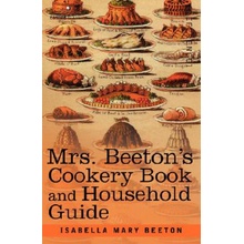 Mrs. Beeton's Cookery Book and Household Guide