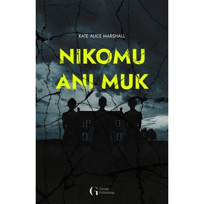 Nikomu ani muk - Kate Alice Marshall