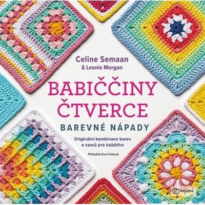 Babiččiny čtverce - Barevné nápady - Leonie Morgan