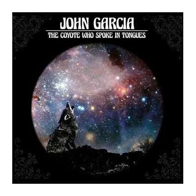 GARCIA, JOHN - THE COYOTE WHO SPOKE IN TONGUES CD