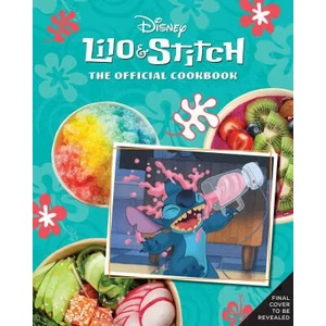 Lilo and Stitch: The Official Cookbook: More Than 40 Recipes to Make for Your 'Ohana | Rita, Tim (ISBN: 9781647229573)