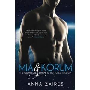 Mia & Korum (The Complete Krinar Chronicles Trilogy) | Anna Zaires, Dima Zales (ISBN: 9781631420047)