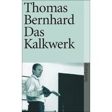 Das Kalkwerk - Bernhard, Thomas