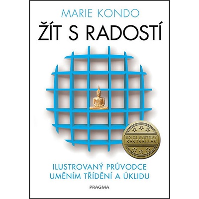 Žít s radostí ilustrovaný průvodce uměním třídění a úklidu