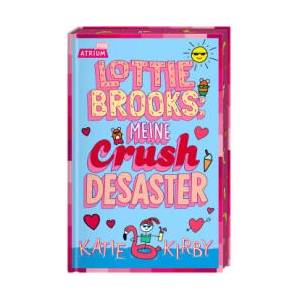 Lottie Brooks: Meine Crush-Desaster | Katie Kirby, Katharina Naumann (ISBN: 9783855352326)