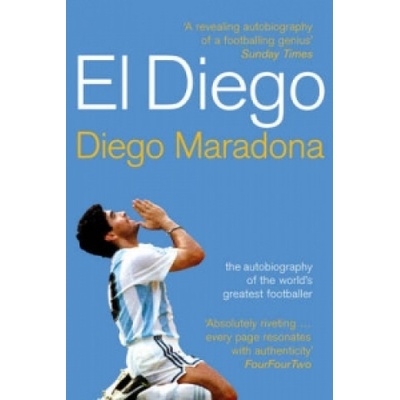 Maradona - El Diego: The Autobiography - D. A. Maradona