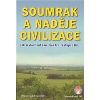 Soumrak a naděje civilizace - Zdeněk Mojmír Pospíšil