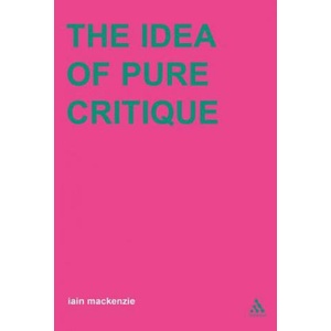 Idea of Pure Critique | Ian Mackenzie (ISBN: 9780826468079)