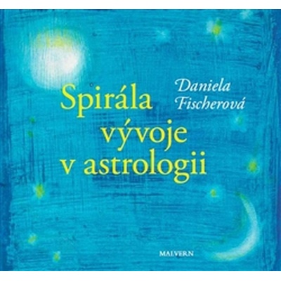 Fischerová Daniela: Spirála vývoje v astrologii Kniha