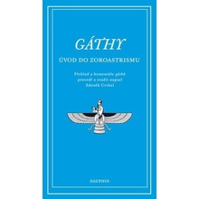 Gáthy - Úvod do zoroastrismu - Dauphin
