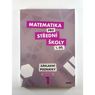 Matematika pro střední školy 1.díl Pracovní sešit - Zdeněk Polický; Peter Krupka; Martina Květoňová; Blanka Škaroupková