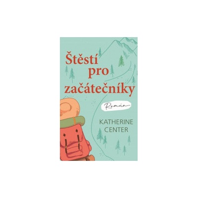 Štěstí pro začátečníky - Katherine Center