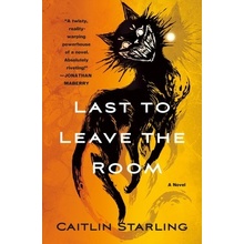 Last to Leave the Room - Starling Caitlin