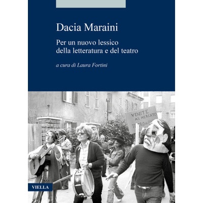 Dacia Maraini. Per un nuovo lessico della letteratura e del teatro