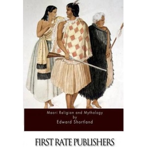Maori Religion and Mythology | Edward Shortland (ISBN: 9781517114855)