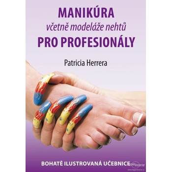 Manikúra včetně modeláže nehtů pro profesionály - Herrera Patricia