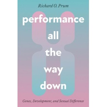 Performance All the Way Down – Genes, Development, and Sexual Difference