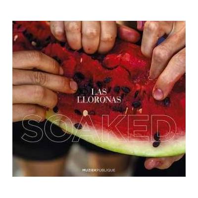 Las Lloronas - Soaked CD