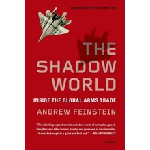 The Shadow World: Inside the Global Arms Trade Feinstein AndrewPaperback