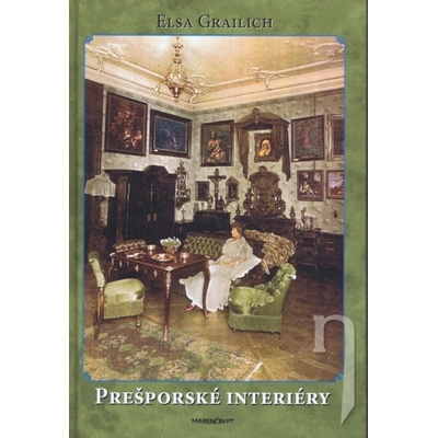 Prešporské interiéry - Elsa Grailich