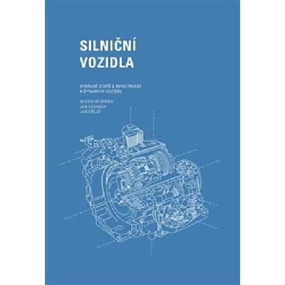 Silniční vozidla: Vybrané statě z konstrukce a dynamiky vozidel - Vladislav Kemka
