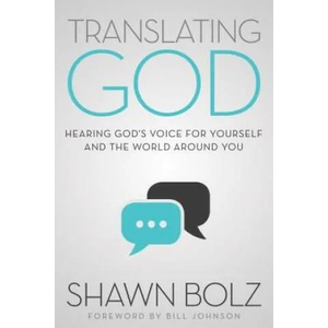 Translating God | Shawn Bolz, Bill Johnson (ISBN: 9781942306191)