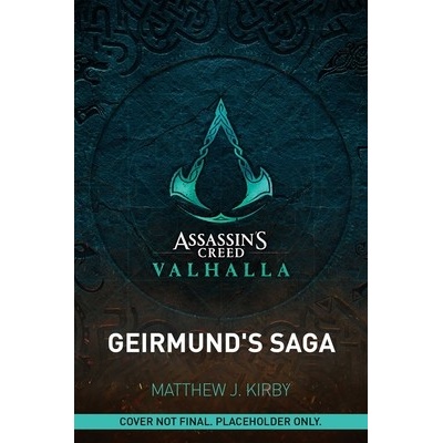 Assassins Creed Valhalla: Geirmunds Saga: The Assassins Creed Valhalla Novel Kirby Matthew J.