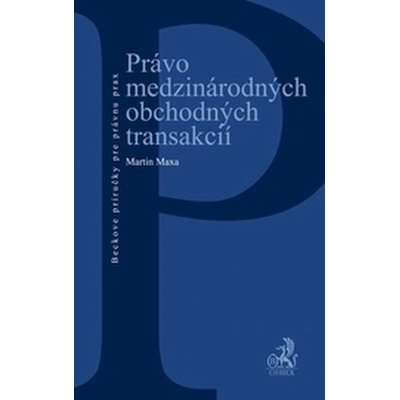 Právo medzinárodných obchodných transakcií - Martin Maxa