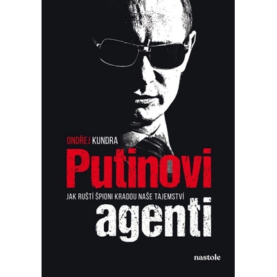 Putinovi agenti - Ondřej Kundra