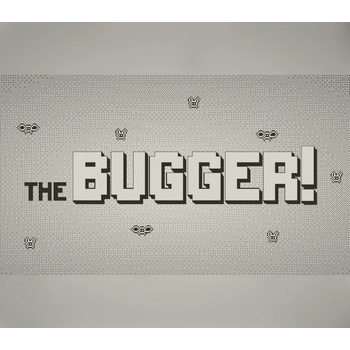 The Bugger!
