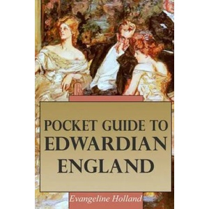 Pocket Guide to Edwardian England | Evangeline Holland (ISBN: 9781478113447)